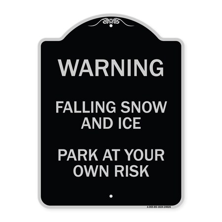 Signmission Falling Snow and Ice Park Your Own Risk Heavy-Gauge Aluminum Sign, 24" H, BS-1824-24026 A-DES-BS-1824-24026